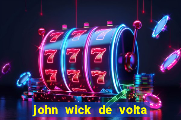 john wick de volta ao jogo dublado